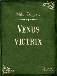 Milan Begović - Venus Victrix