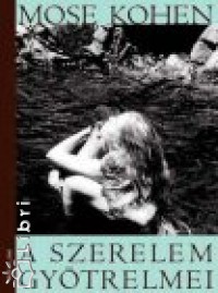 Mose Kohen - A szerelem gytrelmei