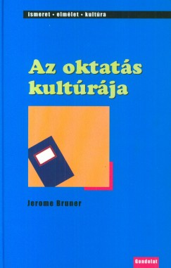 Jerome Bruner - Az oktats kultrja