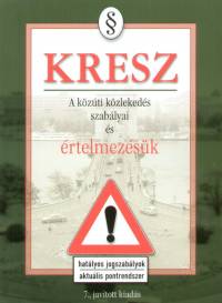 Kresz - A kzti kzlekeds szablyai s rtelmezsk