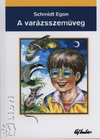 Schmidt Egon - A varzsszemveg