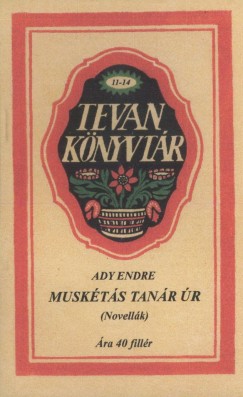 Ady Endre - Muskts tanr r (novellk)