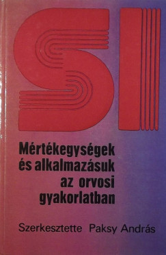 Paksy Andrs  (Szerk.) - Mrtkegysgek s alkalmazsuk az orvosi gyakorlatban