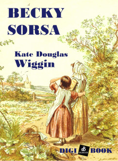 Kate Douglas Wiggin - Becky sorsa