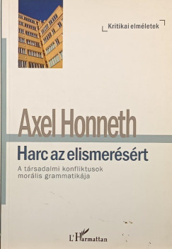 Axel Honneth - Harc az elismerésért