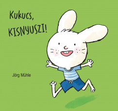 Jrg Mhle - Kukucs, kisnyuszi!