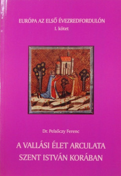 Dr. Pelsczy Ferenc - A vallsi let arculata Szent Istvn korban