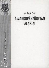 Dr. Huszti Ern - A makropnzgytan alapjai