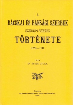 Duds Gyula - A bcskai s bnsgi szerbek szereplsnek trtnete, 1526-1711