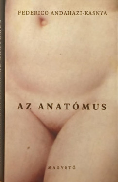 Federico Andahazi-Kasnya - Az anat�mus