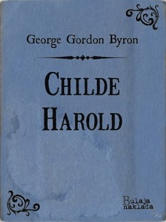George Gordon Byron - Childe Harold