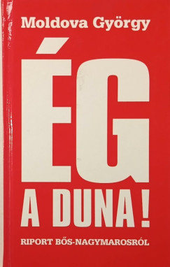Moldova György - Ég a Duna!