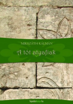 Mikszth Klmn - A tt atyafiak, A j palcok