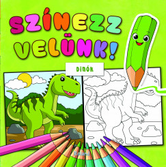 Lengyel Orsolya  (Szerk.) - Sznezz velnk! Dink