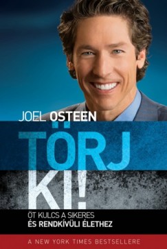 Joel Osteen - Trj ki! - t kulcs a sikeres s rendkvli lethez