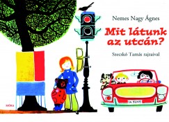 Nemes Nagy gnes - Mit ltunk az utcn?
