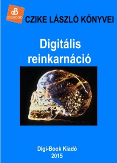 Czike Lszl - Digitlis reinkarnci