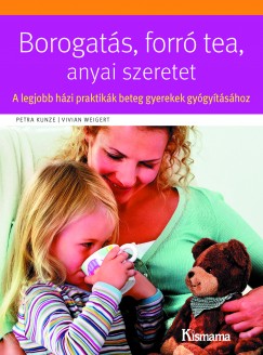 Petra Kunze - Vivian Weigert - Borogats, forr tea, anyai szeretet