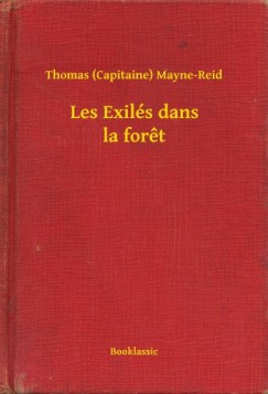 Thomas  Mayne-Reid (Capitaine) - Les Exil�s dans la foret