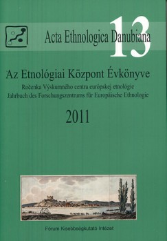 Liszka Jzsef  (Szerk.) - Az Etnolgiai Kzpont vknyve 2011