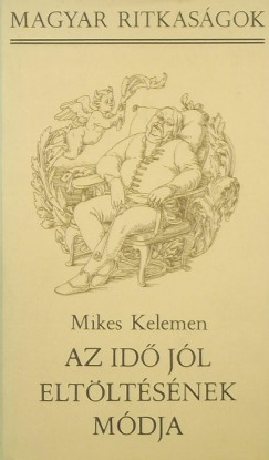 Mikes Kelemen - Az id jl eltltsnek mdja