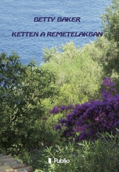 Betty Baker - Ketten a remetelakban