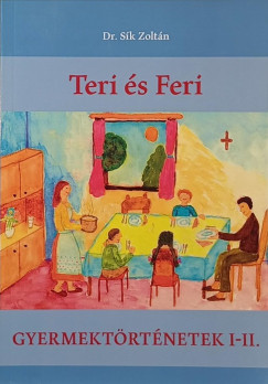 Sk Zoltn - Teri s Feri I-II. egybeknyv