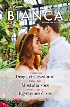 Liz Fielding - Crystal Green - Bianca 331. - Drga virgszlam!; Mostoha sors; Egyetemes rzs