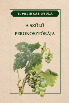 S. P�link�s Gyula - A sz�l� peronoszp�r�ja