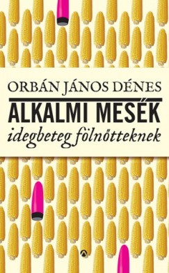 Orbn Jnos Dnes - Alkalmi mesk idegbeteg flntteknek
