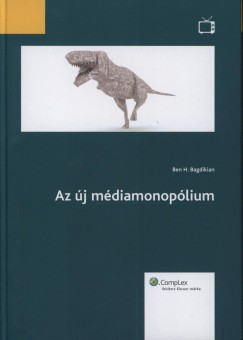 Ben H. Bagdikian - Az j mdiamonoplium