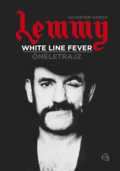 Jannis Garza Ian Fraser Kilmister - White line fever - nletrajz
