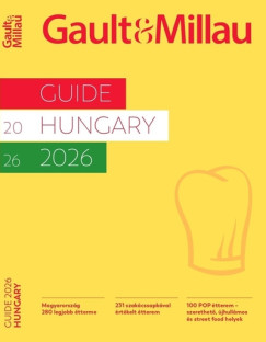 Haranghy Orsolya (Szerk.) - Gault & Millau Guide Hungary 2026 - Magyarország 280 legjobb étterme