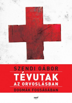 Szendi Gbor - Tvutak az orvoslsban