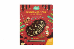 Claudia Martin - Dinoszauruszok s ms slnyek - Rgszkedj s fedezz fel!