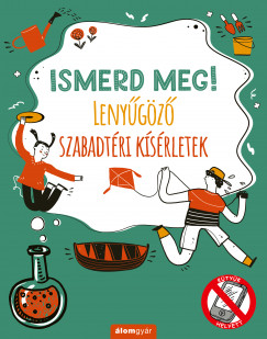 Nick Arnold - Ismerd meg! - Lenygz szabadtri ksrletek