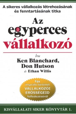 Ken Blanchard - Don Hutson - Ethan Willis - Az egyperces vllalkoz