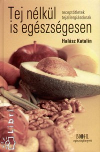 Halsz Katalin - Tej nlkl egszsgesen