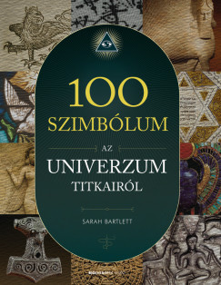 Sarah Bartlett - 100 szimblum az univerzum titkairl