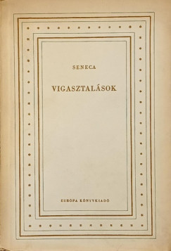 Lucius Annaeus Seneca - Vigasztalások