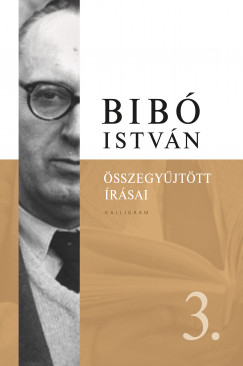 Bib Istvn sszegyjttt rsai 3.