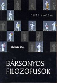 Barbara Day - B�rsonyos filoz�fusok