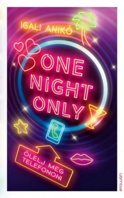 Igali Anik - One Night Only - lelj meg telefonon!