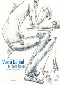 Varr Dniel - Mi lett hova?