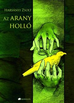 Harsnyi Zsolt - Az arany holl