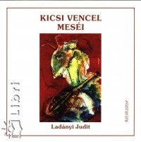 Ladnyi Judit - Kicsi Vencel mesi