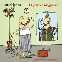 Lackfi Jnos - Lackfi Jnos - Milyenek a magyarok?