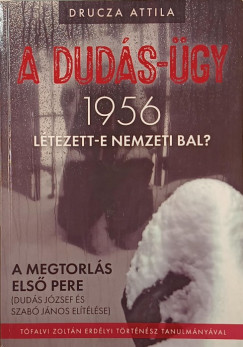 Drucza Attila - A Dudás-ügy