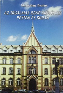 Tokaji-Nagy Tivadar - Az irgalmas rend mkdse Pesten s Budn