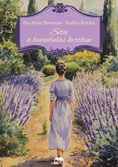 Ria Anne Donovan - Sta a levenduls kertben